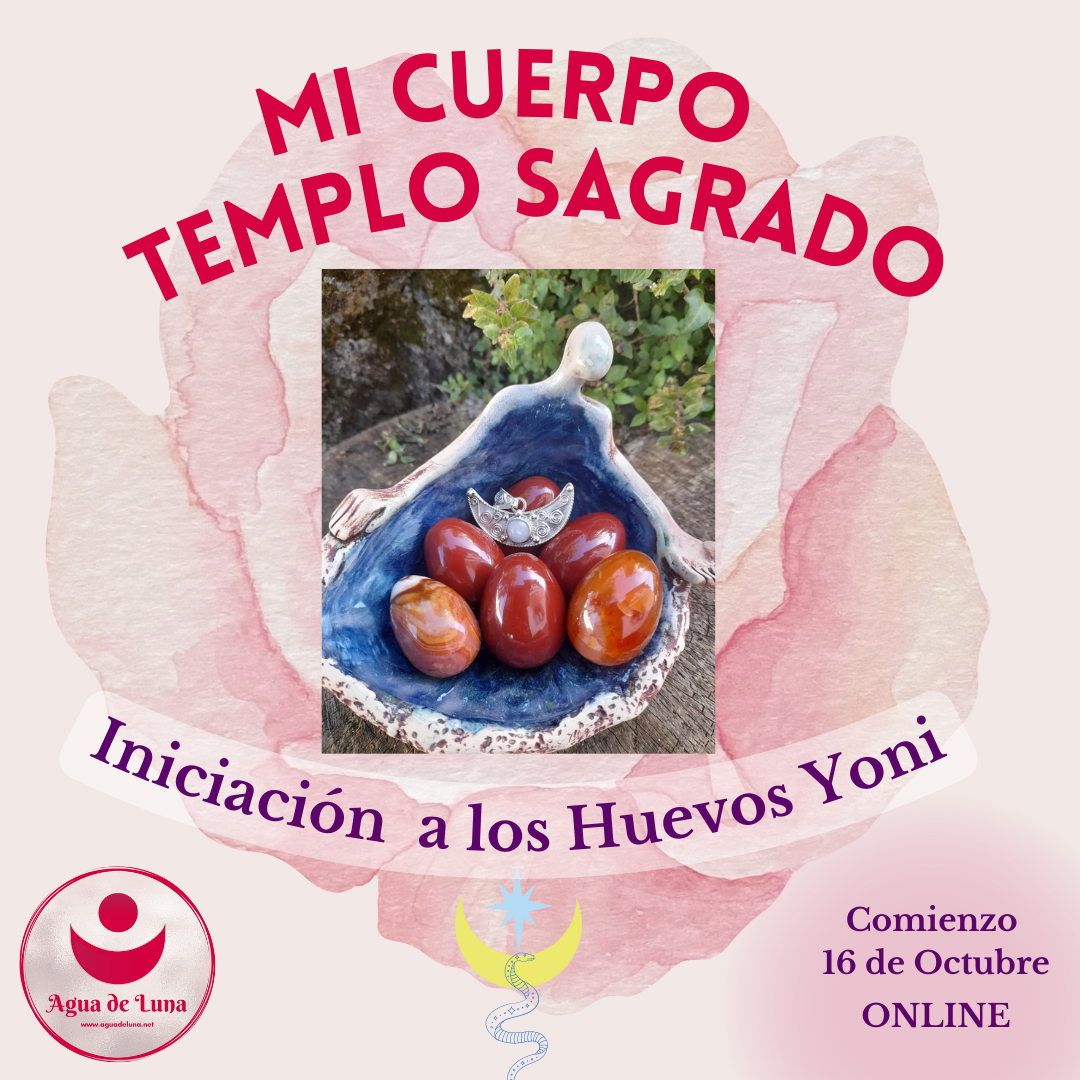 «Mi cuerpo, templo sagrado»- talleres online con los Huevos Yoni